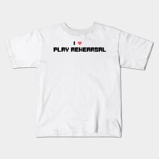 I heart play rehearsal Kids T-Shirt